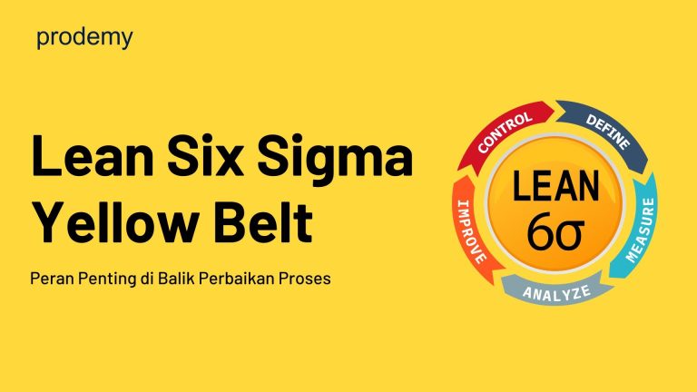 Mengenal Lean Six Sigma Yellow Belt: Peran Penting di Balik Perbaikan Proses